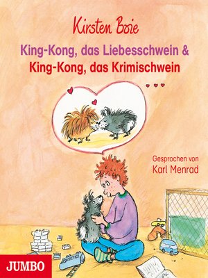 cover image of King-Kong, das Liebesschwein & King-Kong, das Krimischwein